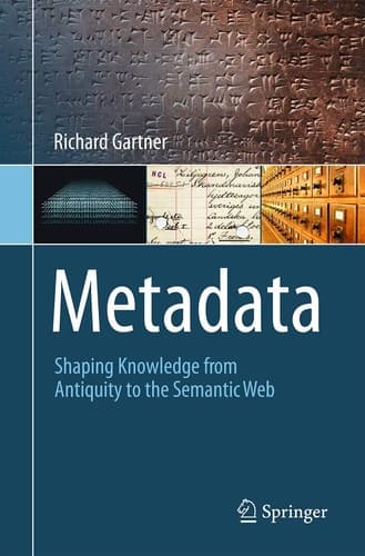 Metadata Shaping Knowledge from Antiquity to the Semantic Web