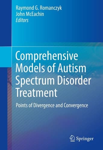 Comprehensive Models of Autism Spectrum Disorder Treatment Points of Divergence and Convergence