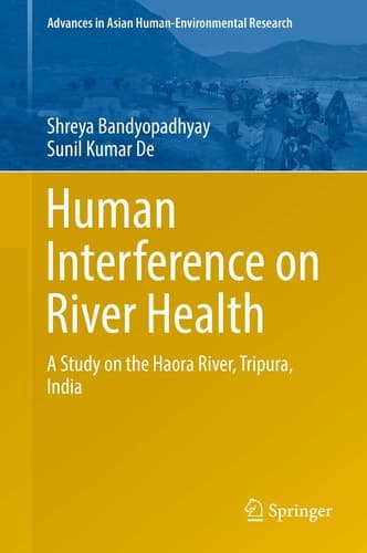 Human Interference on River Health A Study on the Haora River, Tripura, India
