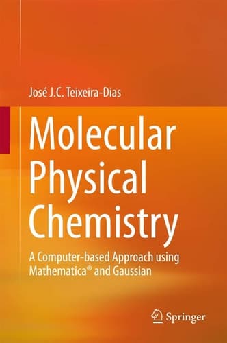 Molecular Physical Chemistry A Computer-based Approach using Mathematica® and Gaussian