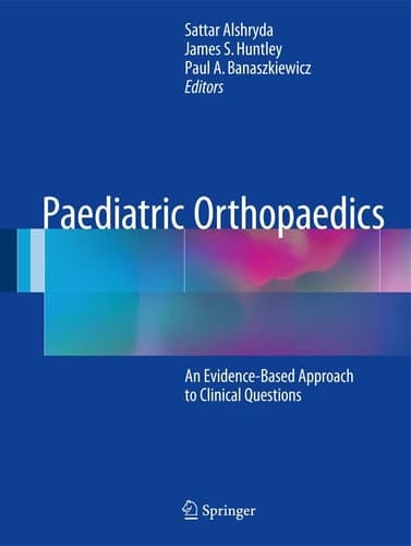 Paediatric Orthopaedics An Evidence-Based Approach to Clinical Questions