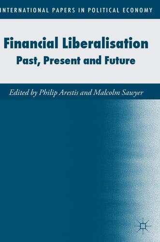 Financial Liberalisation Past, Present and Future