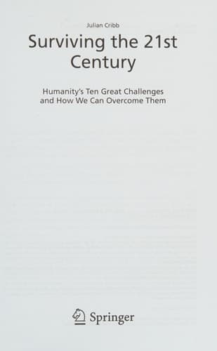 Surviving the 21st Century Humanity's Ten Great Challenges and How We Can Overcome Them