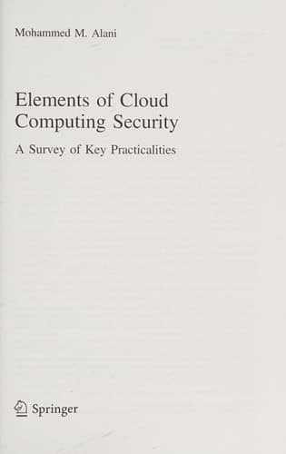Elements of Cloud Computing Security A Survey of Key Practicalities