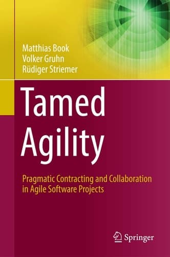 Tamed Agility Pragmatic Contracting and Collaboration in Agile Software Projects