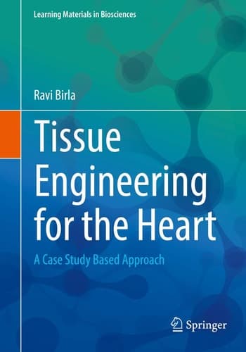 Tissue Engineering for the Heart A Case Study Based Approach