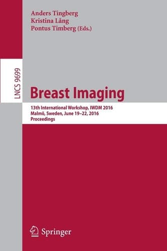 Breast Imaging 13th International Workshop, IWDM 2016, Malmö, Sweden, June 19-22, 2016, Proceedings