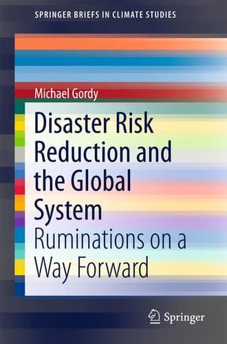 Disaster Risk Reduction and the Global System Ruminations on a Way Forward
