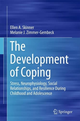 The Development of Coping Stress, Neurophysiology, Social Relationships, and Resilience During Childhood and Adolescence
