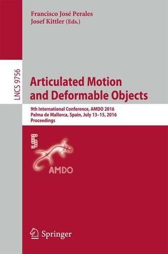 Articulated Motion and Deformable Objects 9th International Conference, AMDO 2016, Palma de Mallorca, Spain, July 13-15, 2016, Proceedings