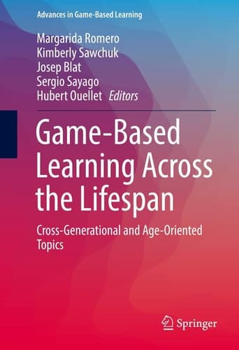 Game-Based Learning Across the Lifespan Cross-Generational and Age-Oriented Topics