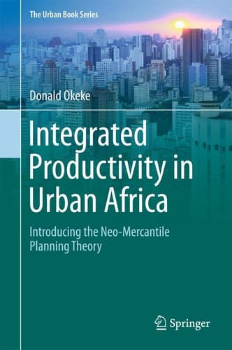 Integrated Productivity in Urban Africa Introducing the Neo-Mercantile Planning Theory