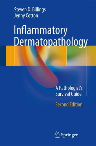 Inflammatory Dermatopathology A Pathologist's Survival Guide