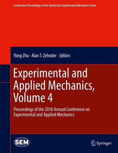 Experimental and Applied Mechanics, Volume 4 Proceedings of the 2016 Annual Conference on Experimental and Applied Mechanics