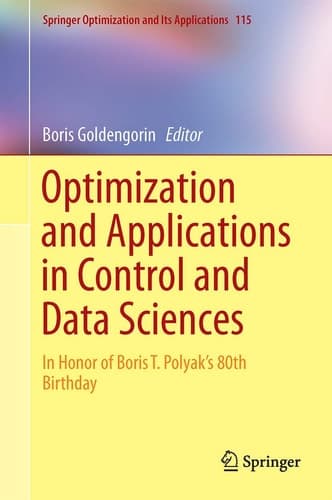 Optimization and Its Applications in Control and Data Sciences In Honor of Boris T. Polyak’s 80th Birthday