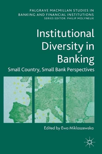 Institutional Diversity in Banking Small Country, Small Bank Perspectives