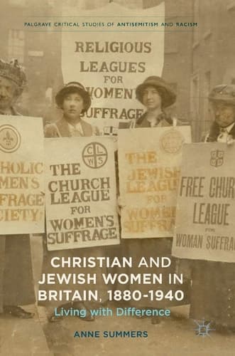 Christian and Jewish Women in Britain, 1880-1940 Living with Difference