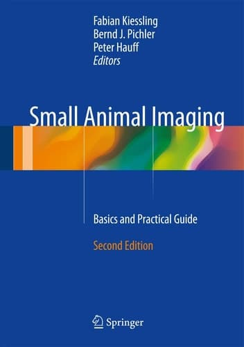 Small Animal Imaging Basics and Practical Guide