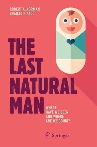 The Last Natural Man Where Have We Been and Where Are We Going?