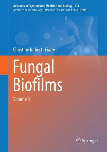 Fungal Biofilms and related infections Advances in Microbiology, Infectious Diseases and Public Health Volume 3