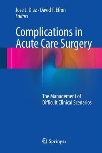 Complications in Acute Care Surgery The Management of Difficult Clinical Scenarios