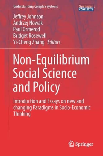 Non-Equilibrium Social Science and Policy Introduction and Essays on New and Changing Paradigms in Socio-Economic Thinking