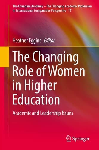 The Changing Role of Women in Higher Education Academic and Leadership Issues