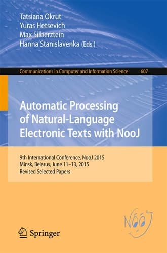 Automatic Processing of Natural-Language Electronic Texts with NooJ 9th International Conference, NooJ 2015, Minsk, Belarus, June 11-13, 2015, Revised Selected Papers