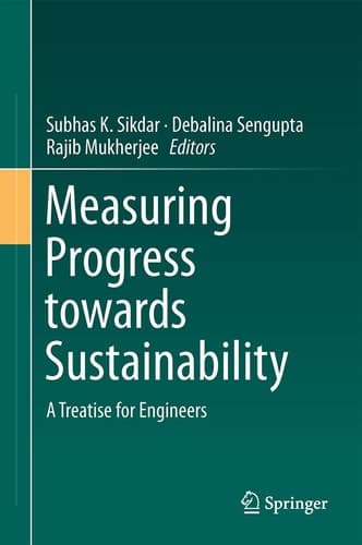 Measuring Progress Towards Sustainability A Treatise for Engineers