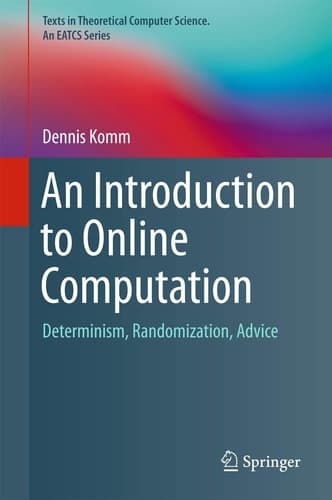An Introduction to Online Computation Determinism, Randomization, Advice