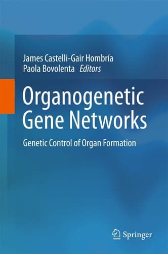 Organogenetic Gene Networks Genetic Control of Organ Formation