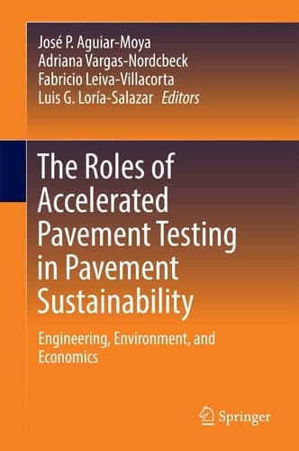 The Roles of Accelerated Pavement Testing in Pavement Sustainability Engineering, Environment, and Economics