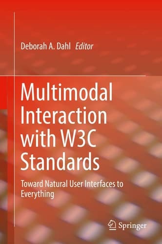 Multimodal Interaction with W3C Standards Toward Natural User Interfaces to Everything