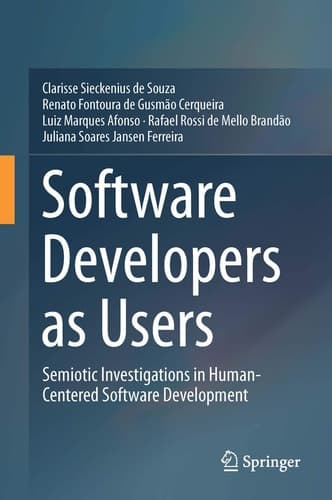Software Developers as Users Semiotic Investigations in Human-Centered Software Development