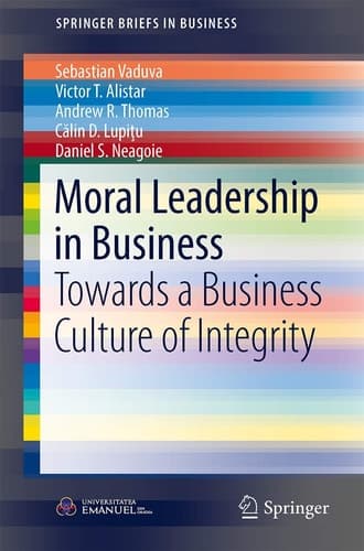 Moral Leadership in Business Towards a Business Culture of Integrity
