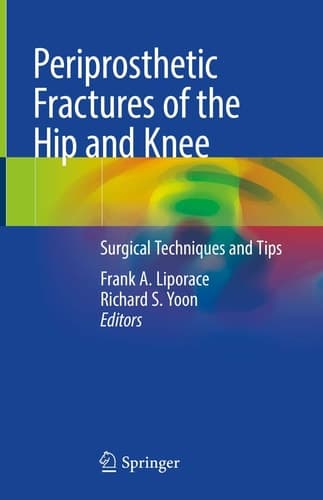 Periprosthetic Fractures of the Hip and Knee Surgical Techniques and Tips