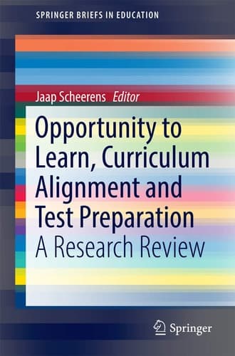 Opportunity to Learn, Curriculum Alignment and Test Preparation A Research Review