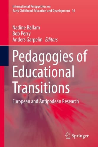 Pedagogies of Educational Transitions European and Antipodean Research
