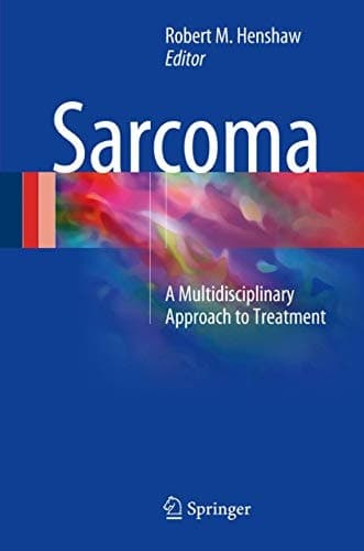 Sarcoma A Multidisciplinary Approach to Treatment