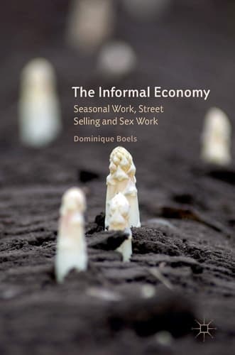 The Informal Economy Seasonal Work, Street Selling and Sex Work
