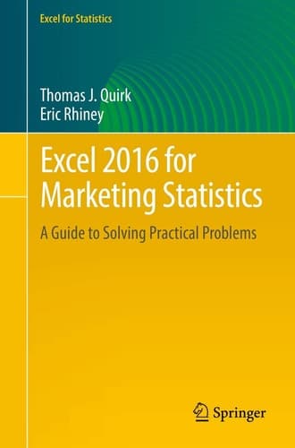 Excel 2016 for Marketing Statistics A Guide to Solving Practical Problems