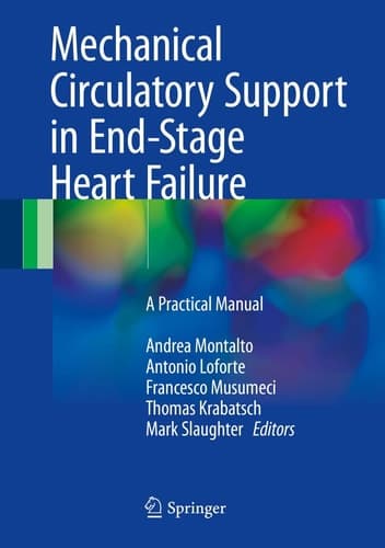 Mechanical Circulatory Support in End-Stage Heart Failure A Practical Manual