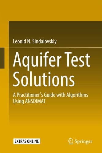Aquifer Test Solutions A Practitioner’s Guide with Algorithms Using ANSDIMAT
