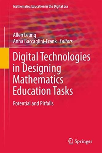 Digital Technologies in Designing Mathematics Education Tasks Potential and Pitfalls