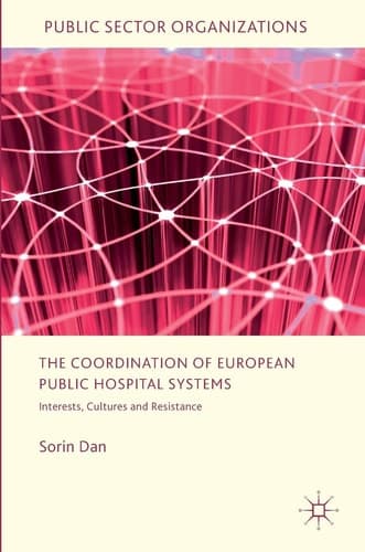 The Coordination of European Public Hospital Systems Interests, Cultures and Resistance