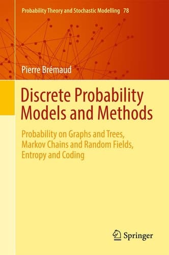 Discrete Probability Models and Methods Probability on Graphs and Trees, Markov Chains and Random Fields, Entropy and Coding