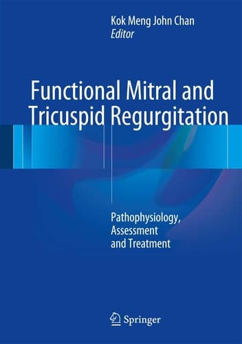 Functional Mitral and Tricuspid Regurgitation Pathophysiology, Assessment and Treatment