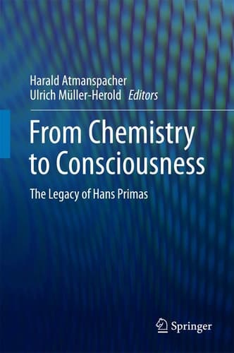 From Chemistry to Consciousness The Legacy of Hans Primas
