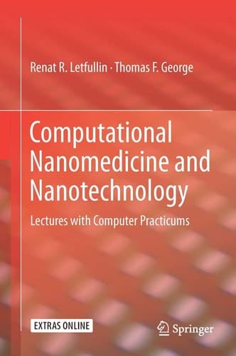 Computational Nanomedicine and Nanotechnology Lectures with Computer Practicums