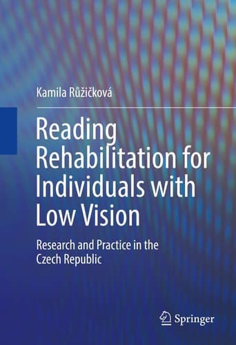 Reading Rehabilitation for Individuals with Low Vision Research and Practice in the Czech Republic